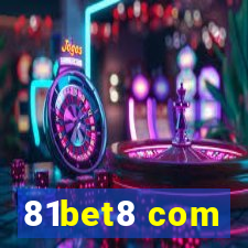 81bet8 com